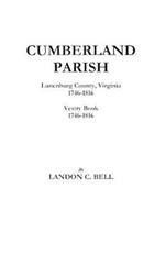 Cumberland Parish, Lunenburg County, Virginia 1746-1816 [and] Vestry Book 1746-1816