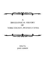 A Biographical History of York County, Pennsylvania