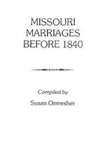 Missouri Marriages before 1840