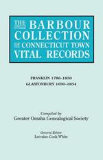 The Barbour Collection of Connecticut Town Vital Records. Volume 13: Franklin 1786-1850, Glastonbury 1690-1854