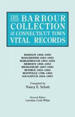 The Barbour Collection of Connecticut Town Vital Records. Volume 25: Madison 1826-1850, Manchester 1823-1853, Marlborough 1803-1852, Meriden 1806-1853, Middlebury 1807-1850, Monroe 1823-1854, Montville 1786-1850, Naugatuck 1844-1853