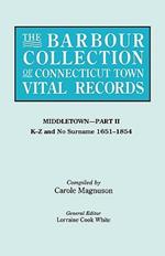 The Barbour Collection of Connecticut Town Vital Records. Volume 27: Middletown - Part II, K-Z and No Surname 1651-1854