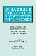 The Barbour Collection of Connecticut Town Vital Records. Volume 36: Portland 1841-1850, Prospect 1827-1853, Redding 1767-1852, Ridgefield 1709-1850