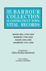 The Barbour Collection of Connecticut Town Vital Records. Volume 37: Rocky Hill 1765-1854, Roxbury 1796-1835, Salem 1836-1852, Salisbury 1741-1846