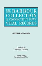 The Barbour Collection of Connecticut Town Vital Records. Volume 45: Suffield 1674-1850