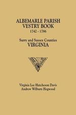 Albemarle Parish Vestry Book, 1742-1786. Surry and Sussex Counties, Virginia