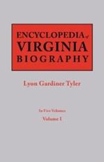 Encyclopedia of Virginia Biography. in Five Volumes. Volume I