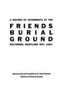 Record of Interments at the Friends Burial Ground, Baltimore, Maryland