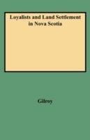 Loyalists and Land Settlement in Nova Scotia