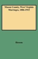 Mason County, West Virginia Marriages, 1806-1915