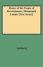 Roster of the People of Revolutionary Monmouth County, New Jersey