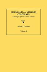 Maryland and Virginia Colonials: Genealogies of Some Colonial Families. Volume II