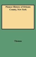 Pioneer History of Orleans County, New York