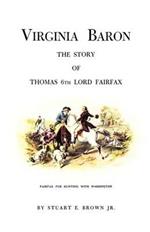 Virginia Baron: The Story of Thomas 6th Lord Fairfax