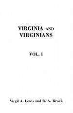 Virginia and Virginians, 1606-1888. in Two Volumes. Volume I