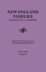 New England Families. Genealogical and Memorial. 1913 Edition. in Four Volumes. Volume IV