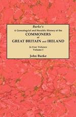 A Genealogical and Heraldic History of the Commoners of Great Britain and Ireland. In Four Volumes. Volume I