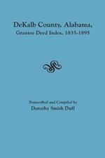 Dekalb County, Alabama, Grantee Deed Index, 1835-1895