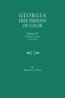 Georgia Free Persons of Color, Volume IV: Chatham County, 1817-1863
