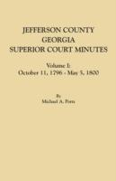 Jefferson County, Georgia, Superior Court Minutes, Volume I: October 11, 1796-May 5, 1800