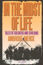 In the Midst of Life: Tales of Soldiers and Civilians