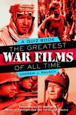 The Greatest War Films of All Time: A Quiz Book