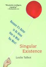 Singular Existence