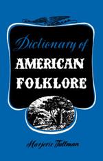 Dictionary of American Folklore