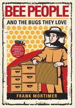 Bee People And The Bugs They Love