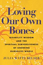 Loving Our Own Bones