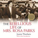 The Rebellious Life of Mrs. Rosa Parks