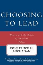Choosing To Lead: Women and the Crisis of American Values