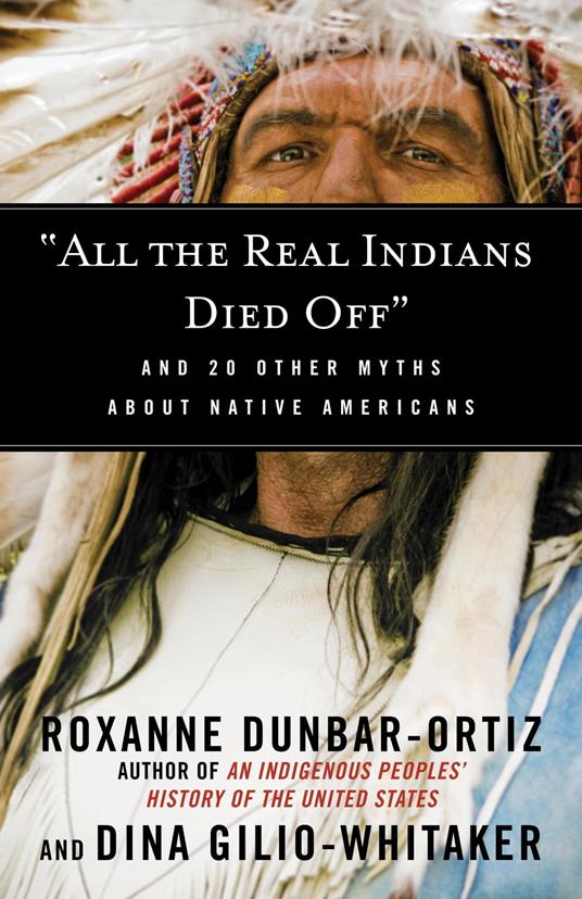 "All the Real Indians Died Off"