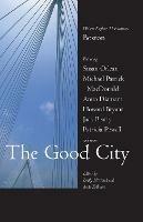 The Good City: Writers Explore 21st-century Boston