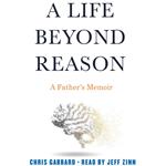 A Life Beyond Reason