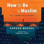 How to Be a Muslim