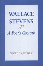 Wallace Stevens: A Poet's Growth