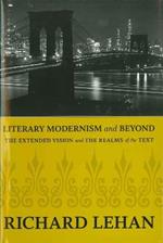 Literary Modernism and Beyond: The Extended Vision and the Realms of the Text