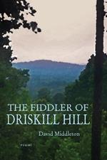 The Fiddler of Driskill Hill: Poems
