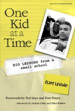 One Kid at a Time: Big Lessons from a Small School