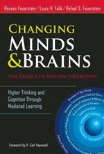 Changing Minds & Brains - The Legacy of Reuven Feuerstein: Higher Thinking and Cognition Through Mediated Learning