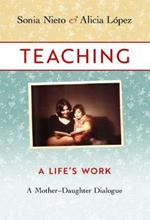 Teaching: A Life's Work-A Mother-Daughter Dialogue