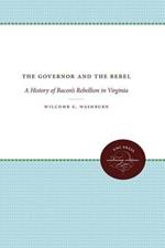 The Governor and the Rebel: A History of Bacon's Rebellion in Virginia