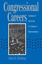 Congressional Careers: Contours of Life in the U.S. House of Representatives