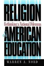 Religion and American Education: Rethinking a National Dilemma