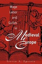 Wage Labor and Guilds in Medieval Europe