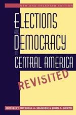 Elections and Democracy in Central America, Revisited