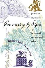 Conversing by Signs: Poetics of Implication in Colonial New England Culture