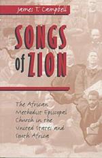 Songs of Zion: The African Methodist Episcopal Church in the United States and South Africa