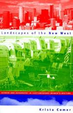 Landscapes of the New West: Gender and Geography in Contemporary Women's Writing